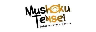 Anime Import - MUSHOKU TENSEI