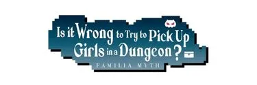 Anime Import - IS IT WRONG TO TRY TO PICK UP GIRLS IN A DUNGEON
